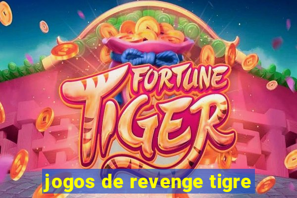 jogos de revenge tigre